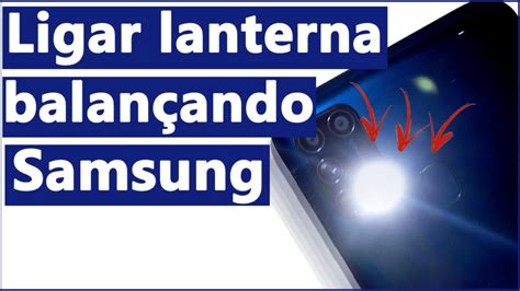 como ligar a lanterna do samsung|Ativar Lanterna do Celular Samsung Apenas Agitando